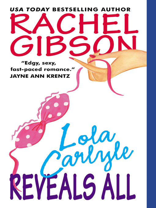 Title details for Lola Carlyle Reveals All by Rachel Gibson - Available